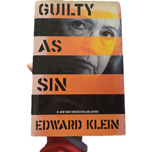 Guilty as Sin Edward Klein TRUE FIRST EDITION FIRST PRINTING Hardcover 2016